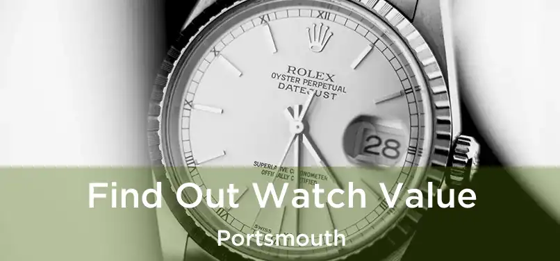 Find Out Watch Value Portsmouth