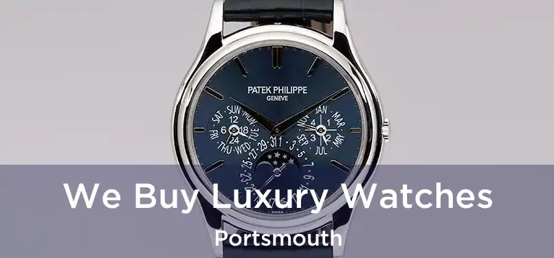 We Buy Luxury Watches Portsmouth